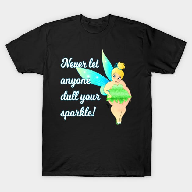 Never let anyone Dull your Sparkle T-Shirt by Toni Tees